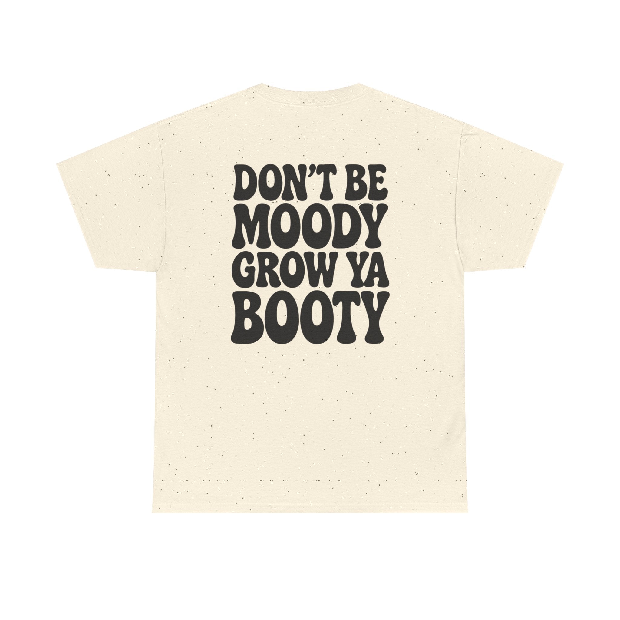The Grow Ya Booty Tee