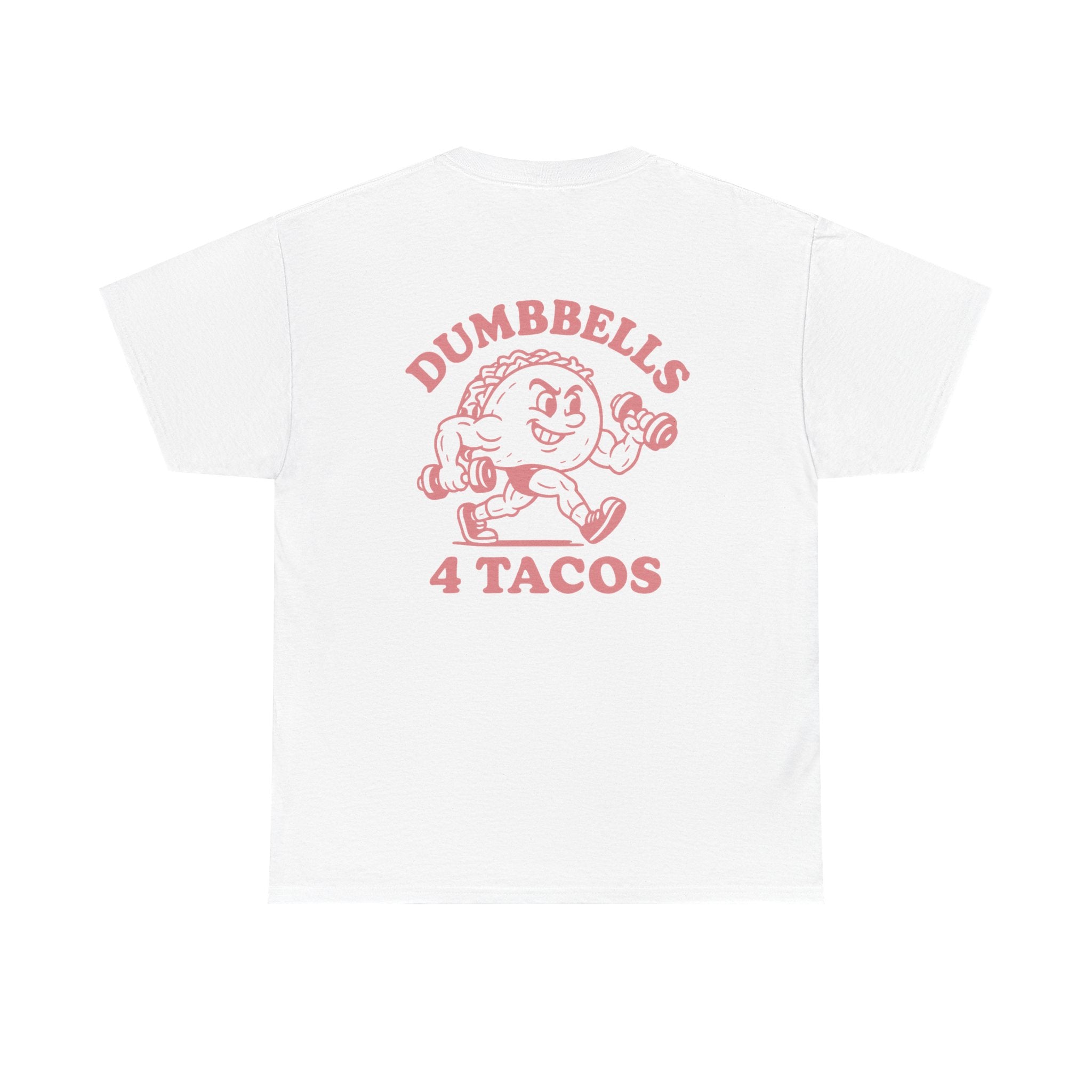 Dumbbells 4 Tacos Tee