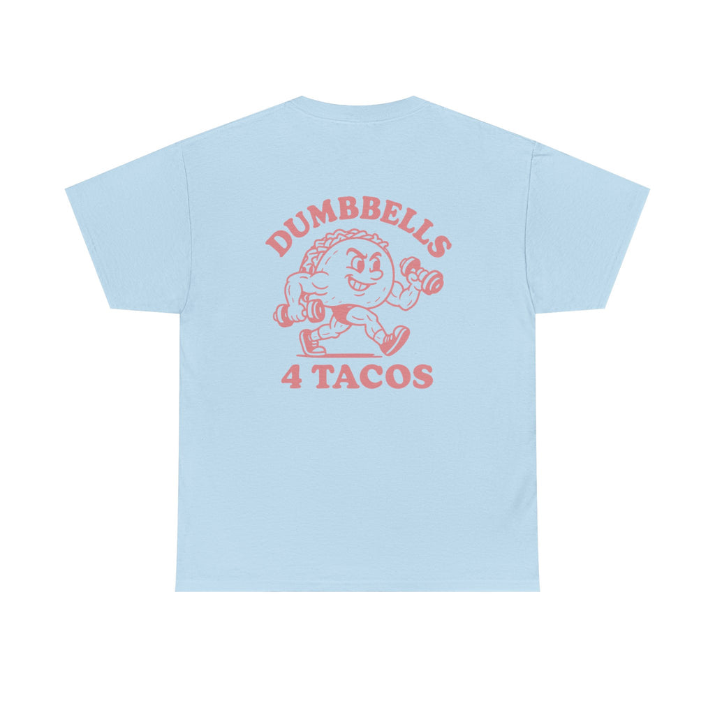 Dumbbells 4 Tacos Tee